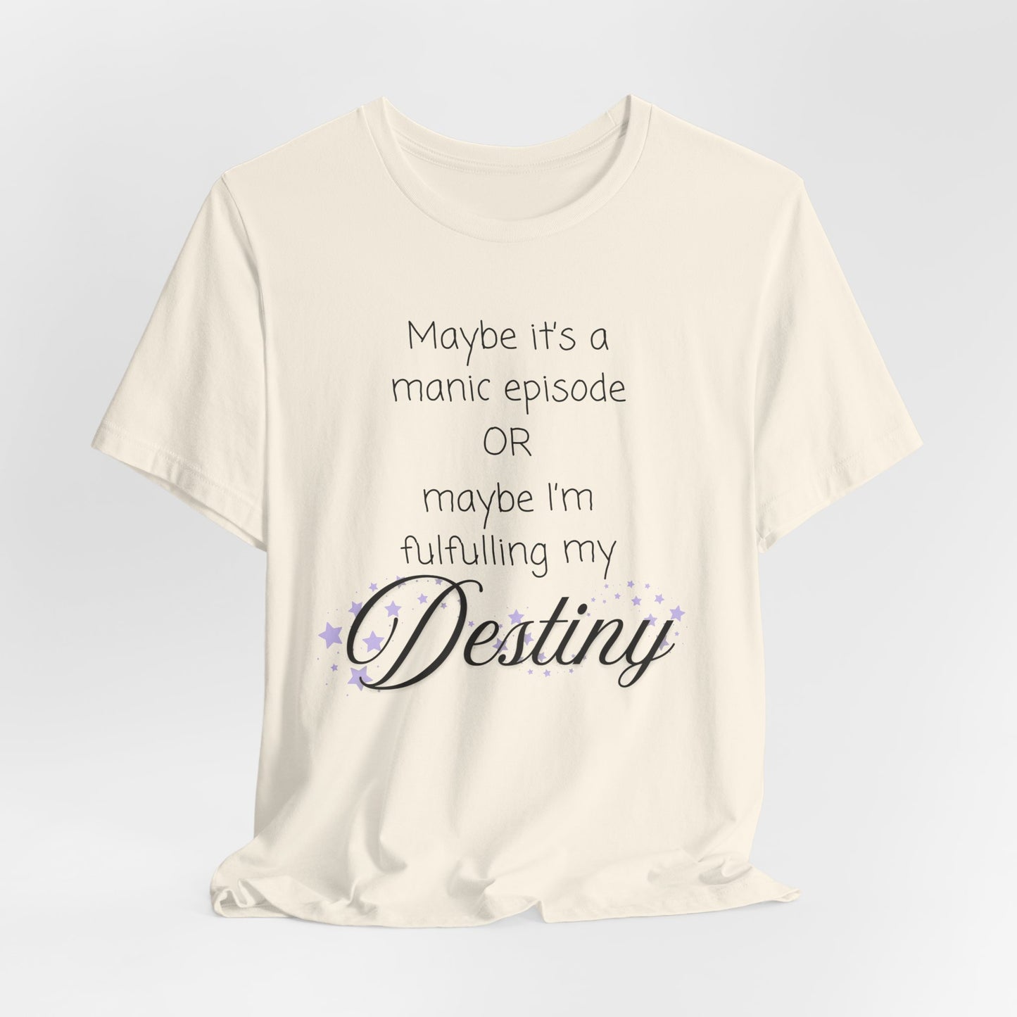 Manic Episode Or Destiny