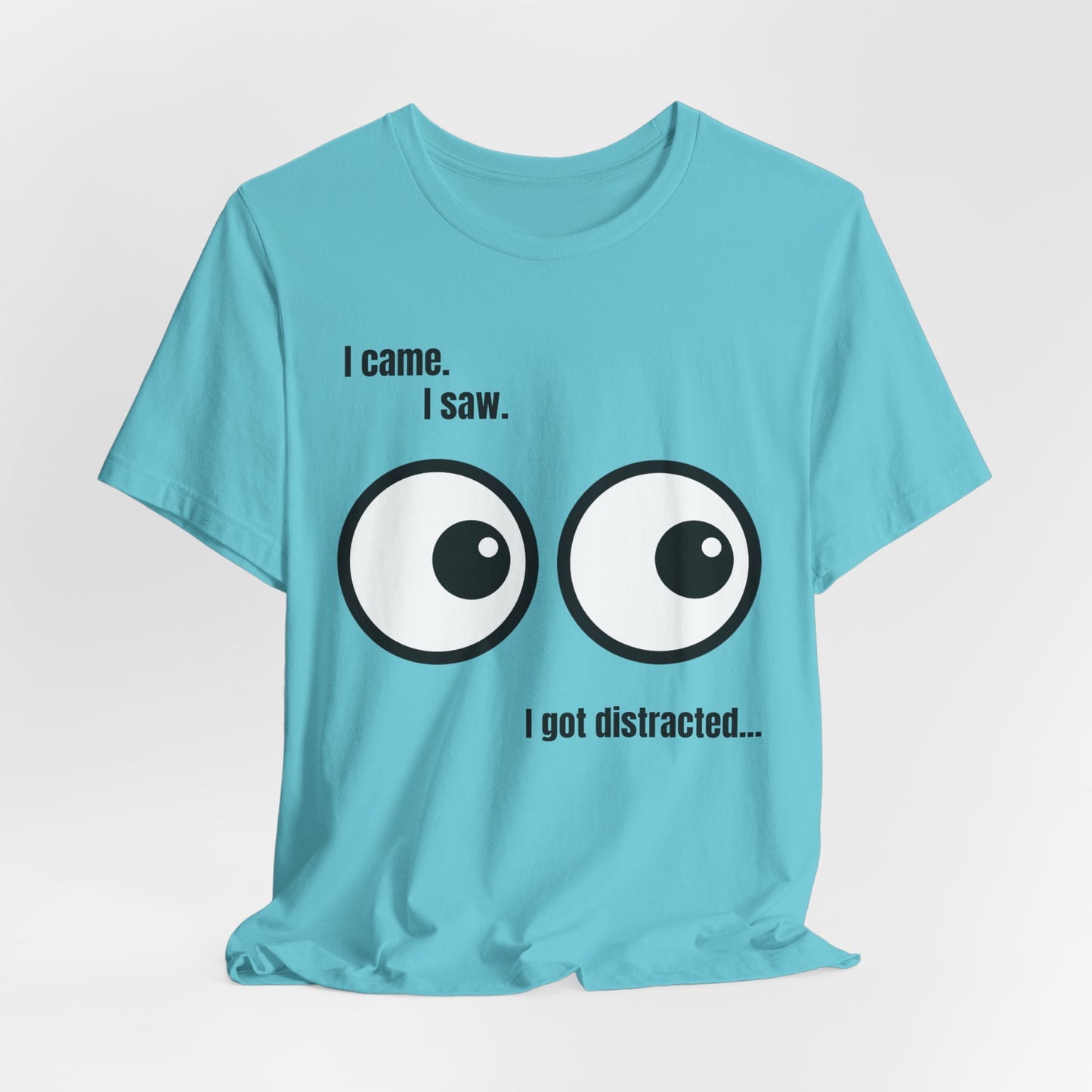 I Came, I Saw, I Got Distracted