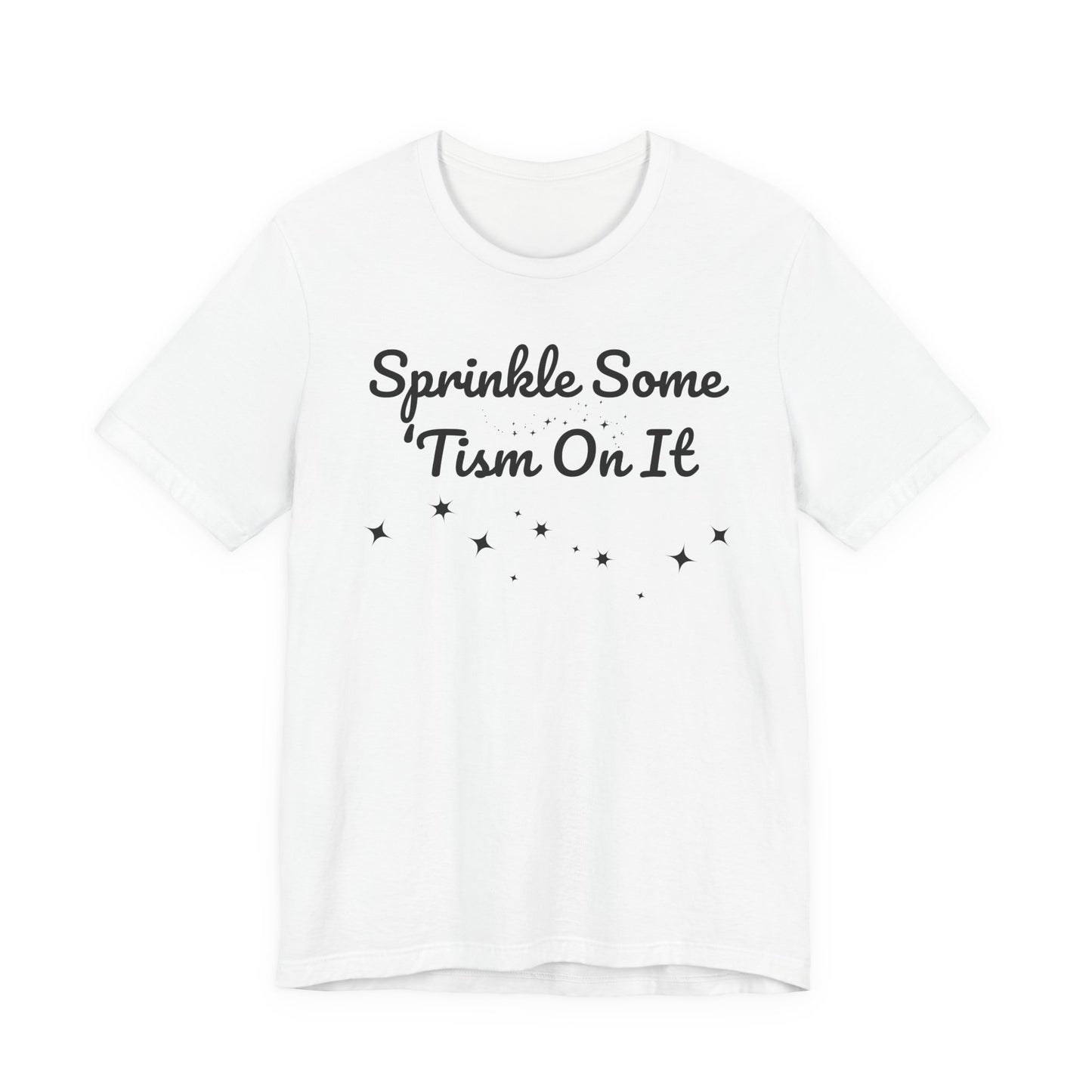 Sprinkle Some 'Tism On It Graphic Tee