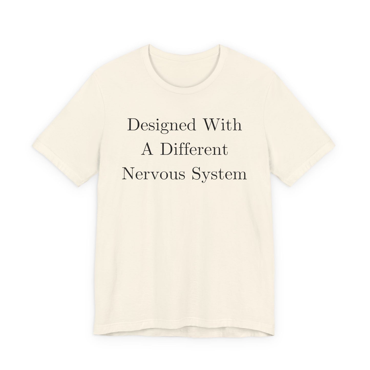 Designed With A Different Nervous System