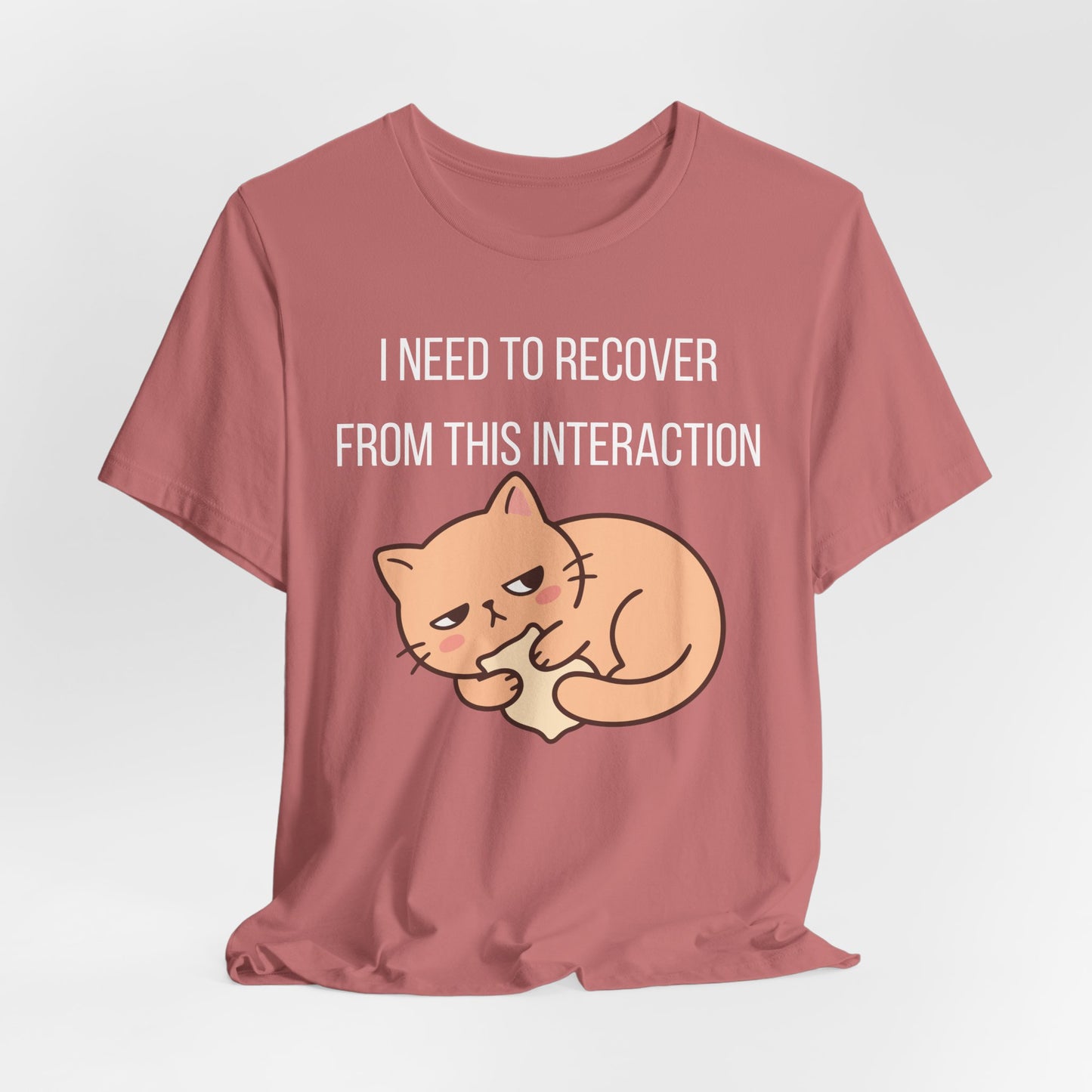 I Need To Recover From This Interaction Graphic Tee