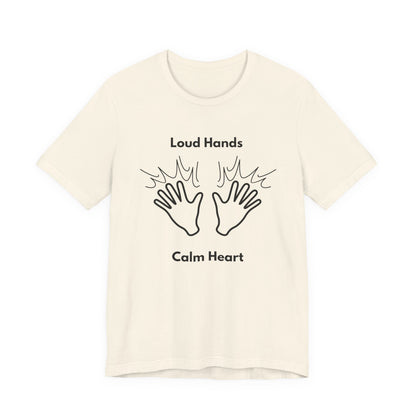 Loud Hands; Calm Heart