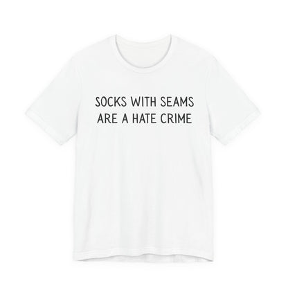 Socks With Seams Are A Hate Crime