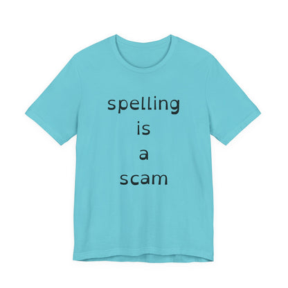 Spelling Is A Scam