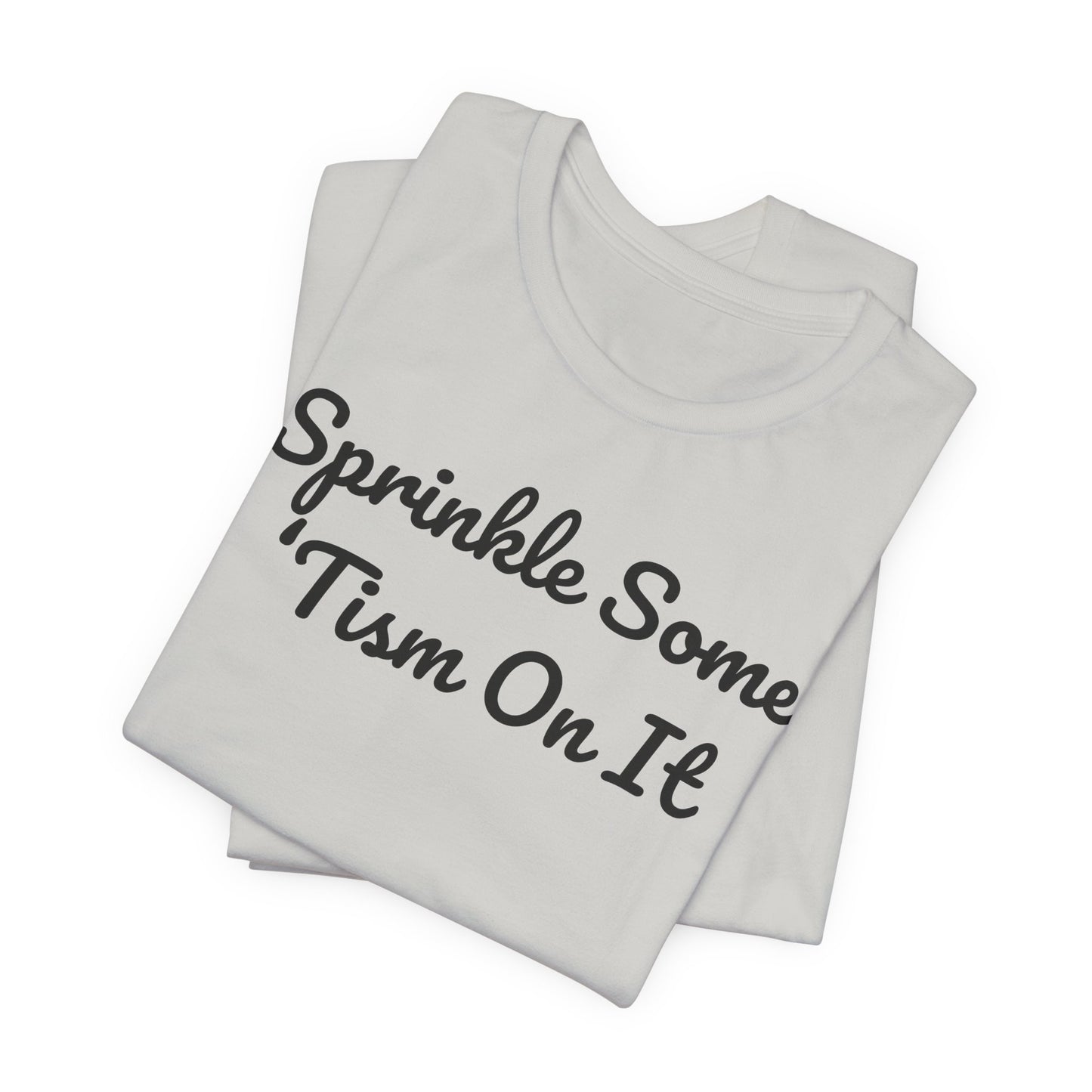 Sprinkle Some 'Tism On It