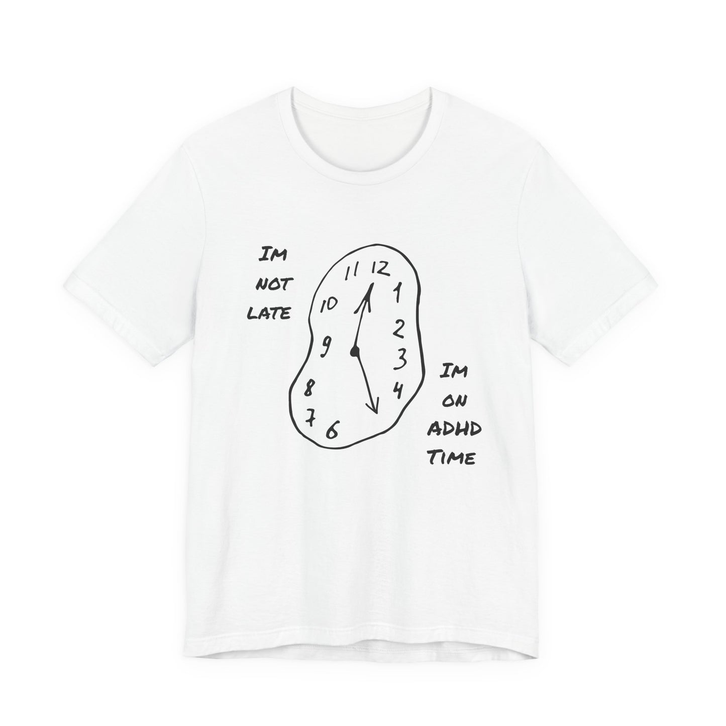 I'm Not Late, Im On ADHD Time