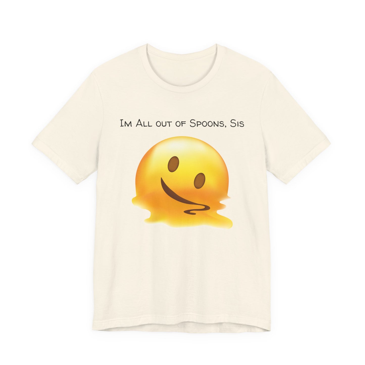 I'm All out Of Spoons Sis