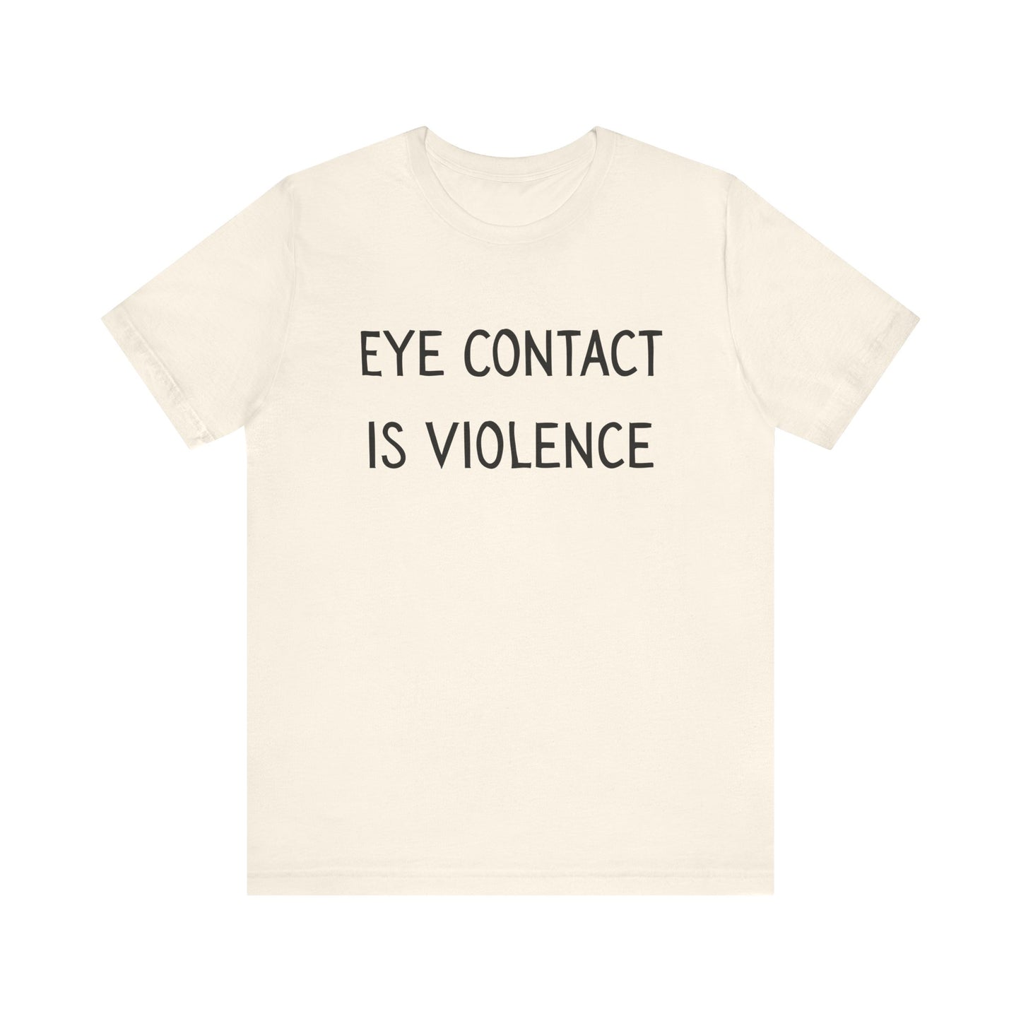 Eye Contact Is Violence