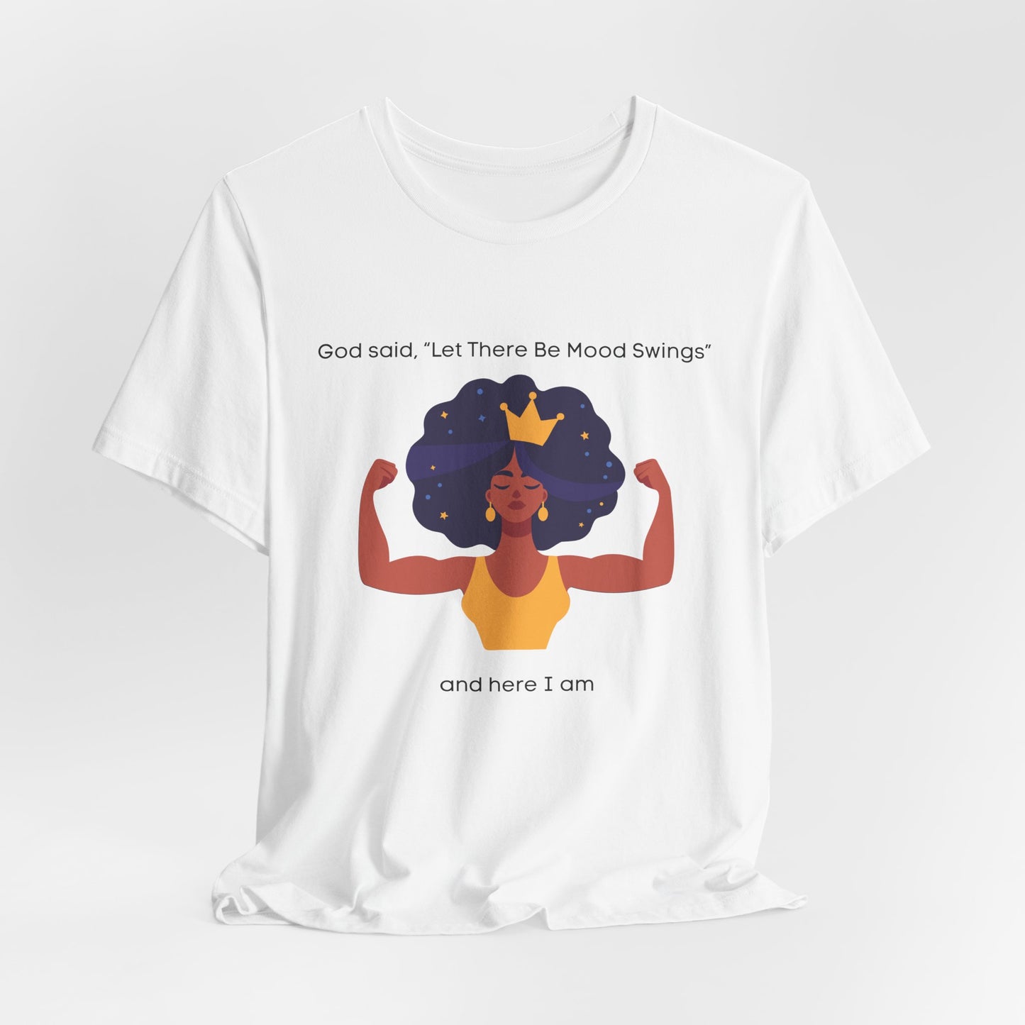 God Said Let There Be Mood Swings And Here I Am