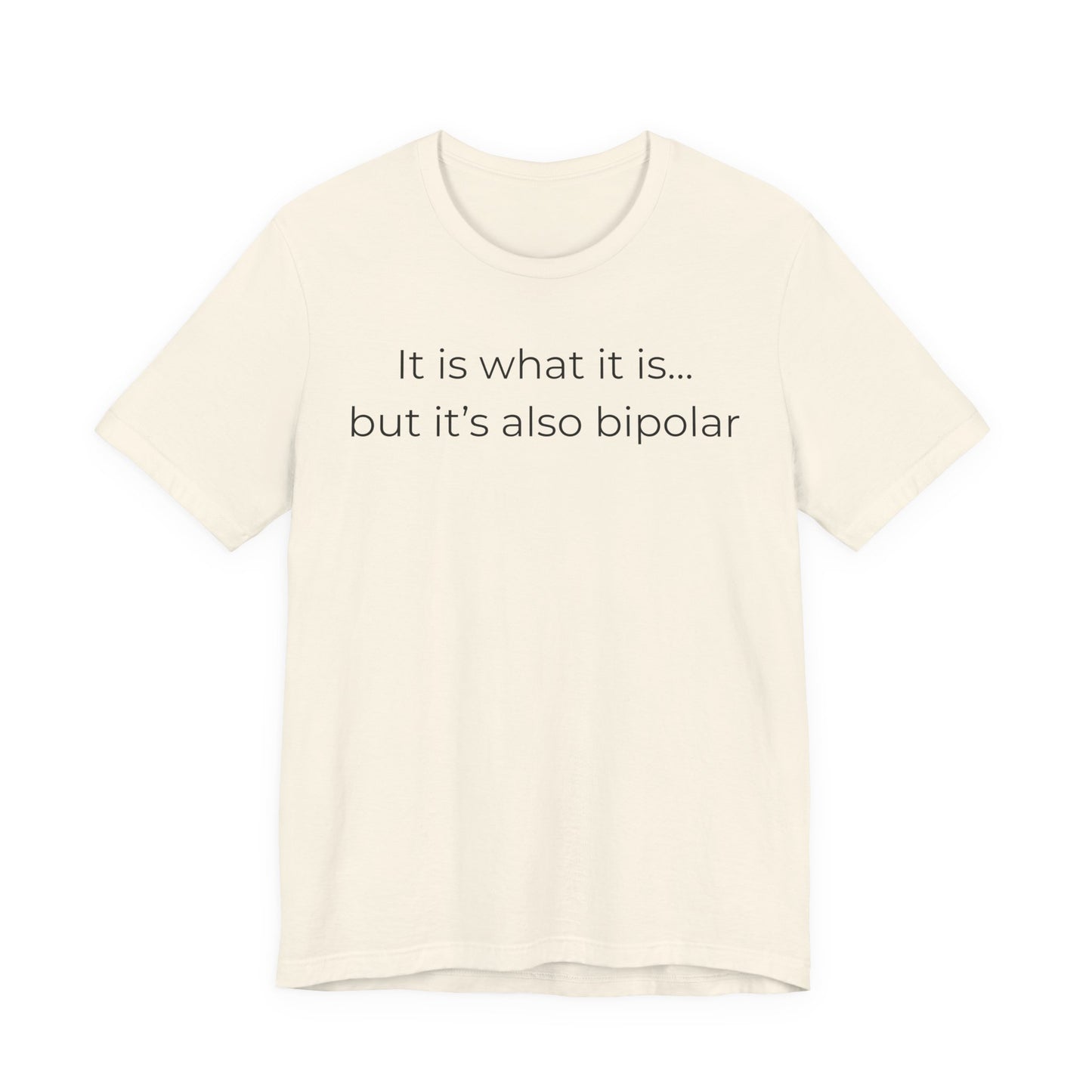 But It's Also Bipolar