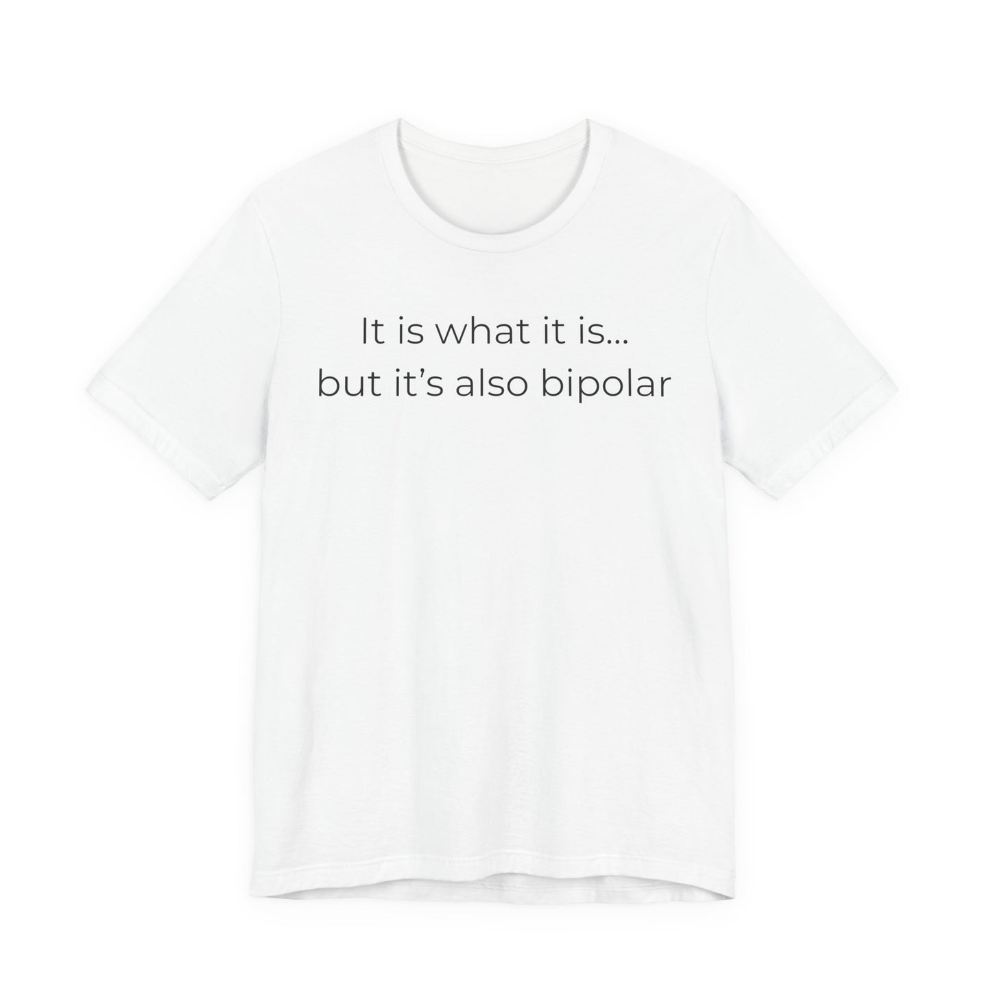 But It's Also Bipolar