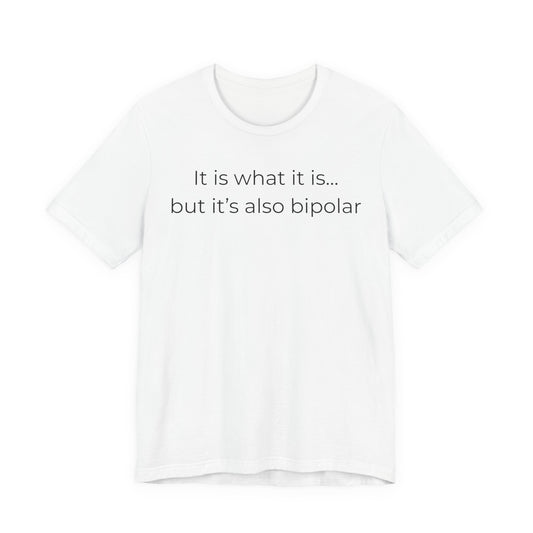 But It's Also Bipolar