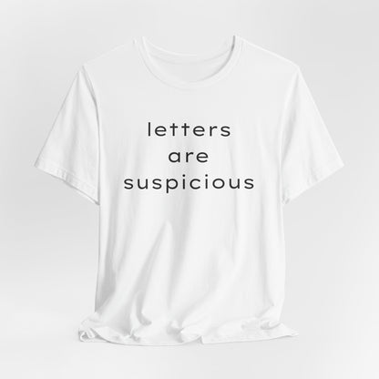 Letters Are Suspicious