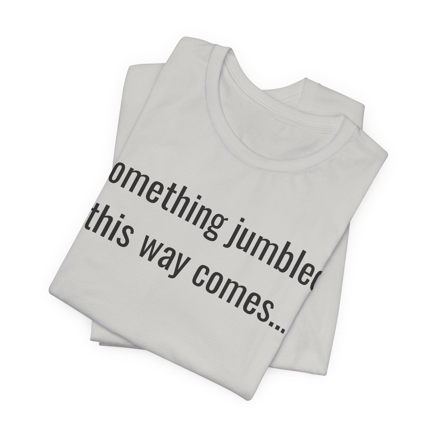 Something Jumbled This Way Comes