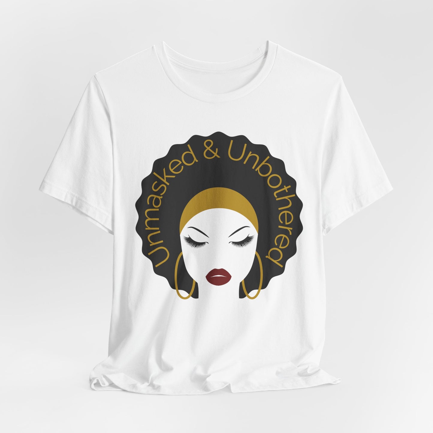 Unmasked Unbothered Graphic Tee