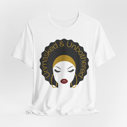 Unmasked Unbothered Graphic Tee