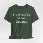 Proofreading Is For Cowards