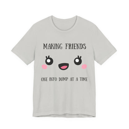 Making Friends One InfoDump At A Time