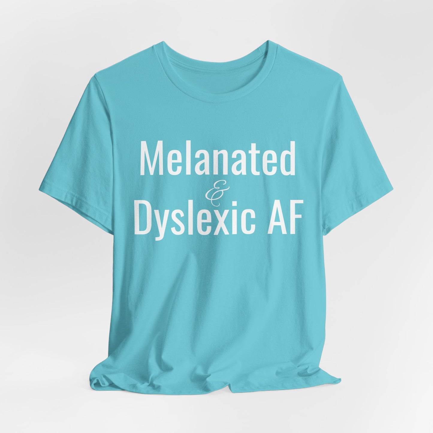 Melanated & Dyslexic AF