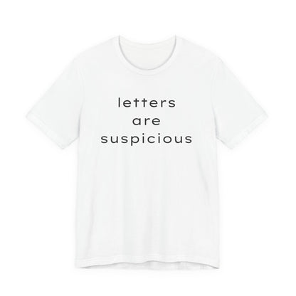 Letters Are Suspicious