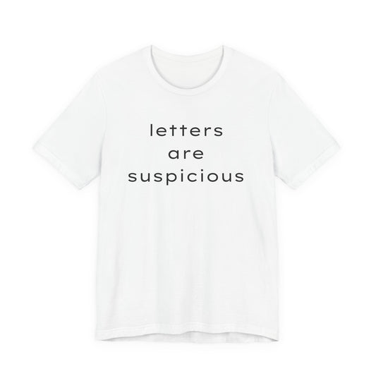Letters Are Suspicious