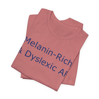 Melanin-Rich & Dyslexic AF