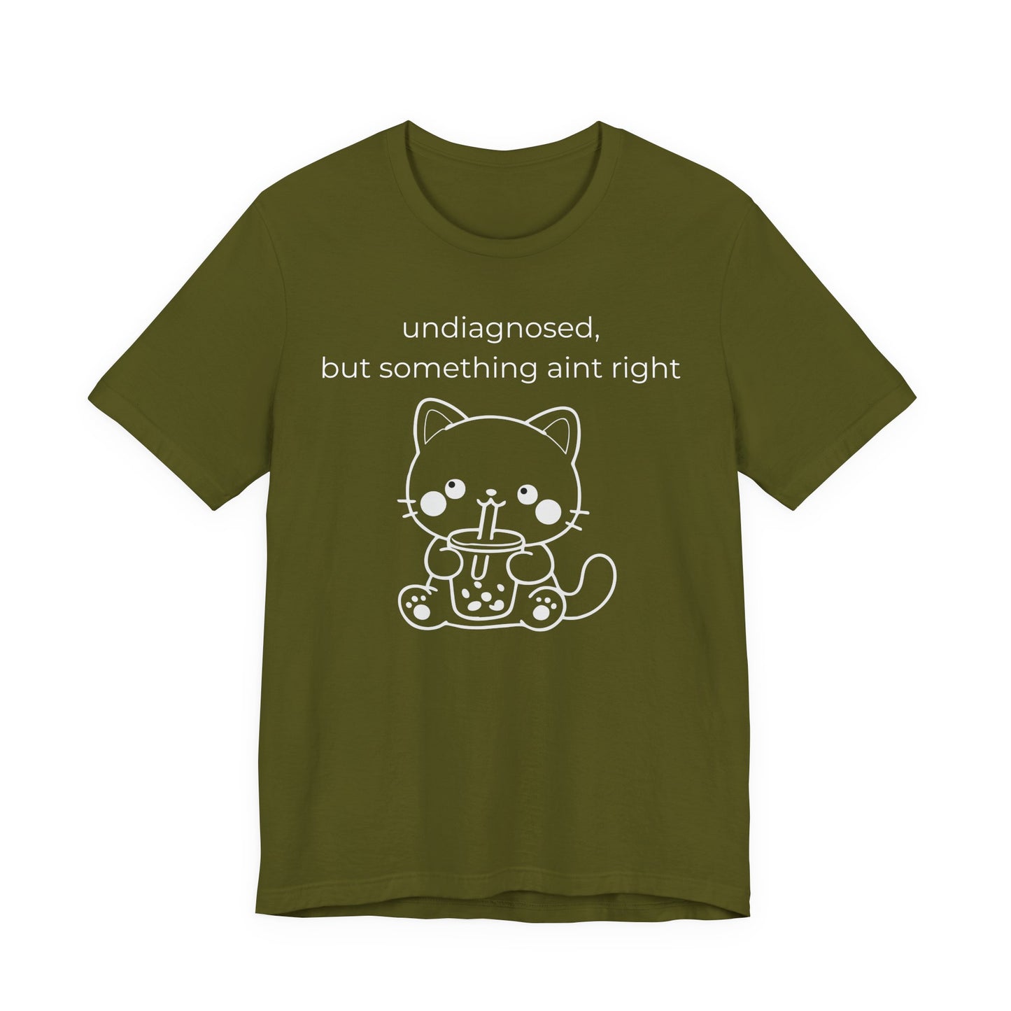 Undiagnosed But Something Aint Right Graphic Tee