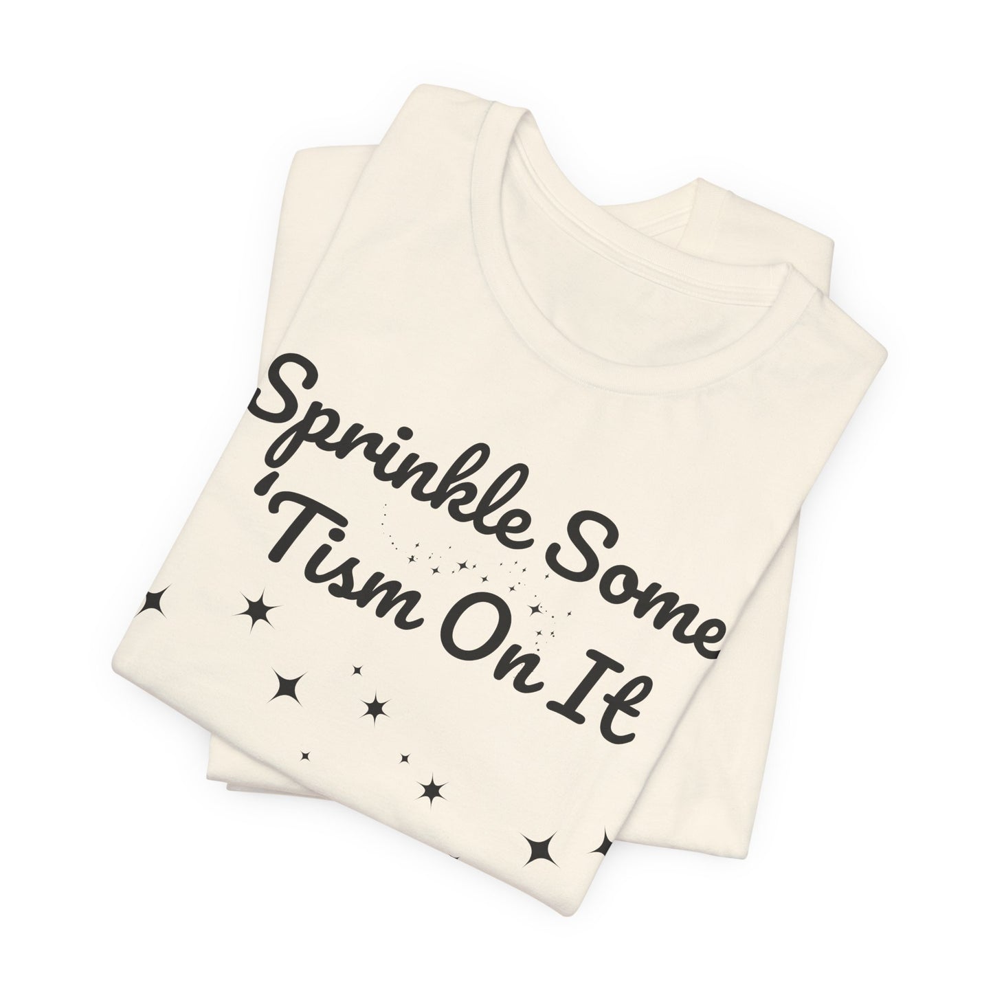 Sprinkle Some 'Tism On It Graphic Tee