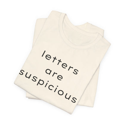 Letters Are Suspicious