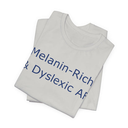 Melanin-Rich & Dyslexic AF