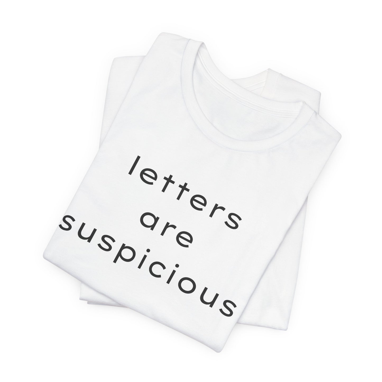 Letters Are Suspicious