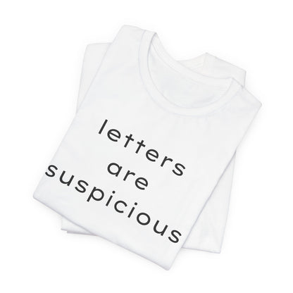 Letters Are Suspicious