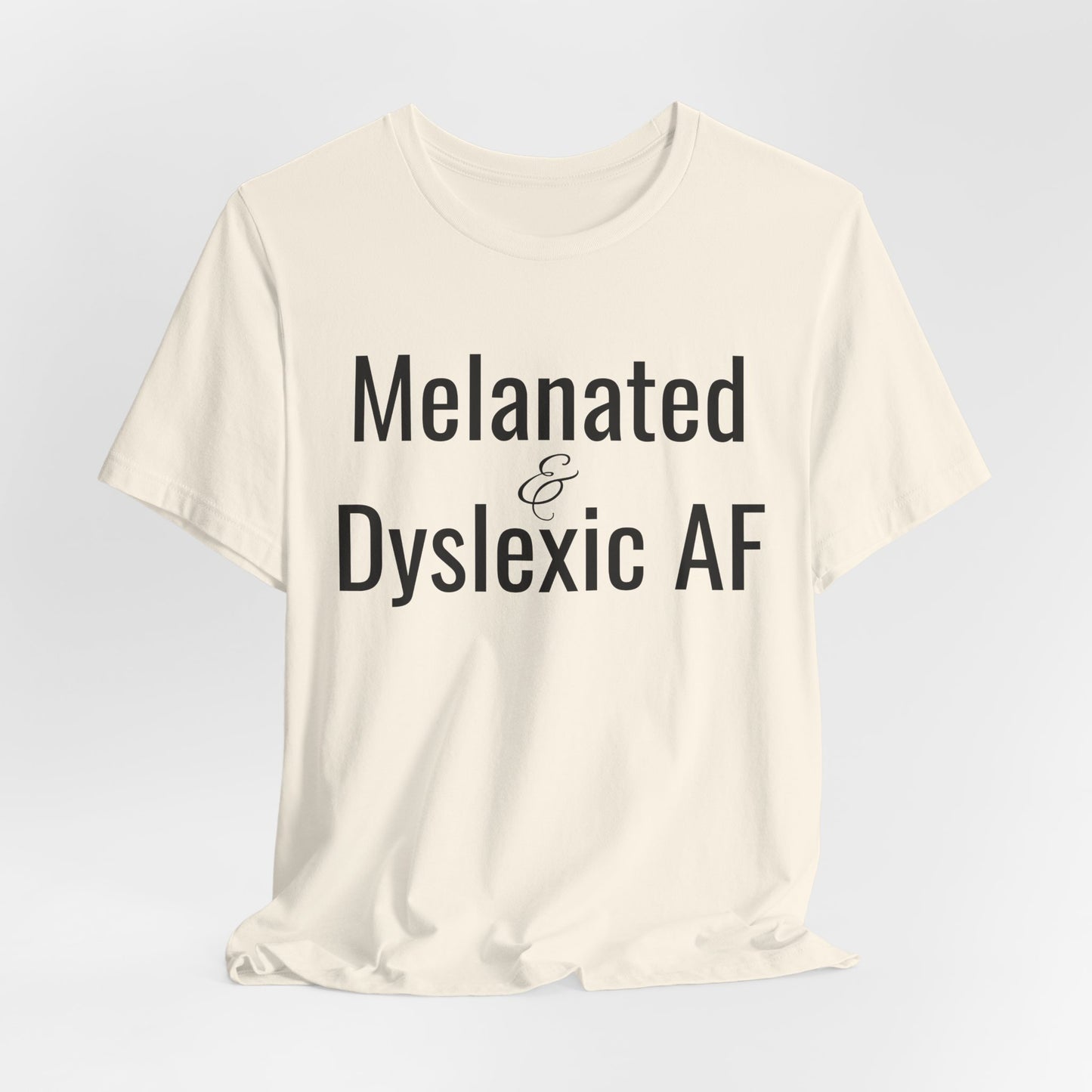 Melanated & Dyslexic AF