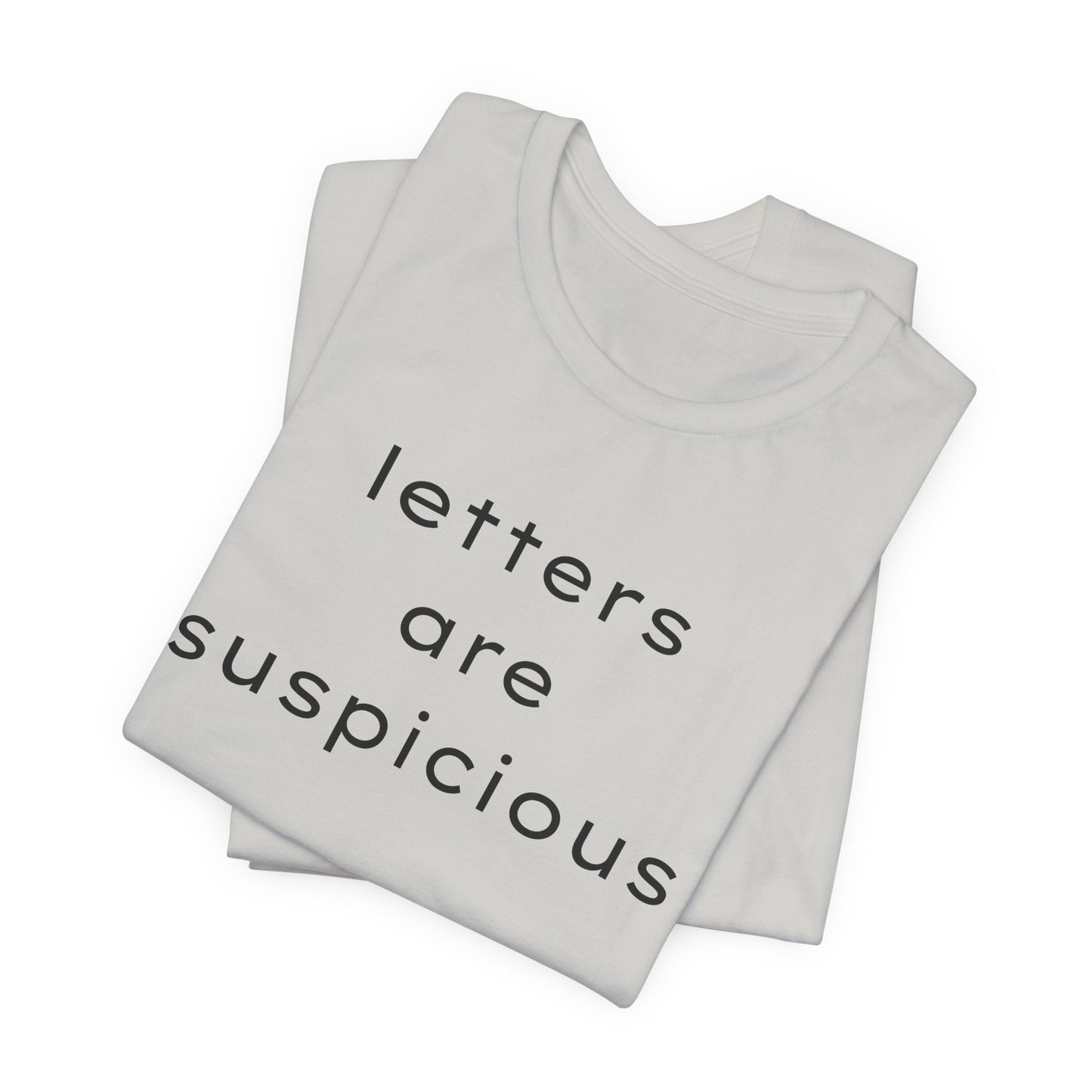 Letters Are Suspicious
