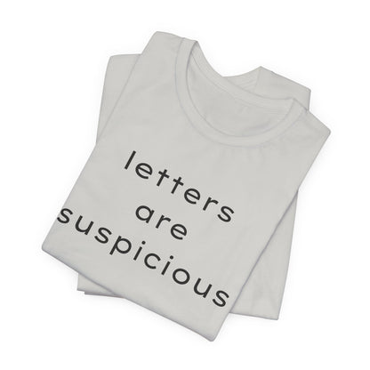 Letters Are Suspicious