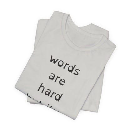 Words Are Hard But Im Harder