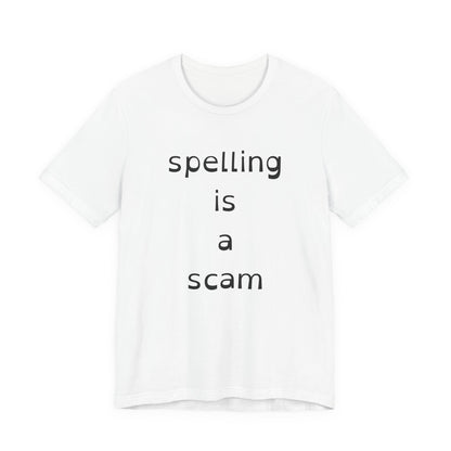 Spelling Is A Scam