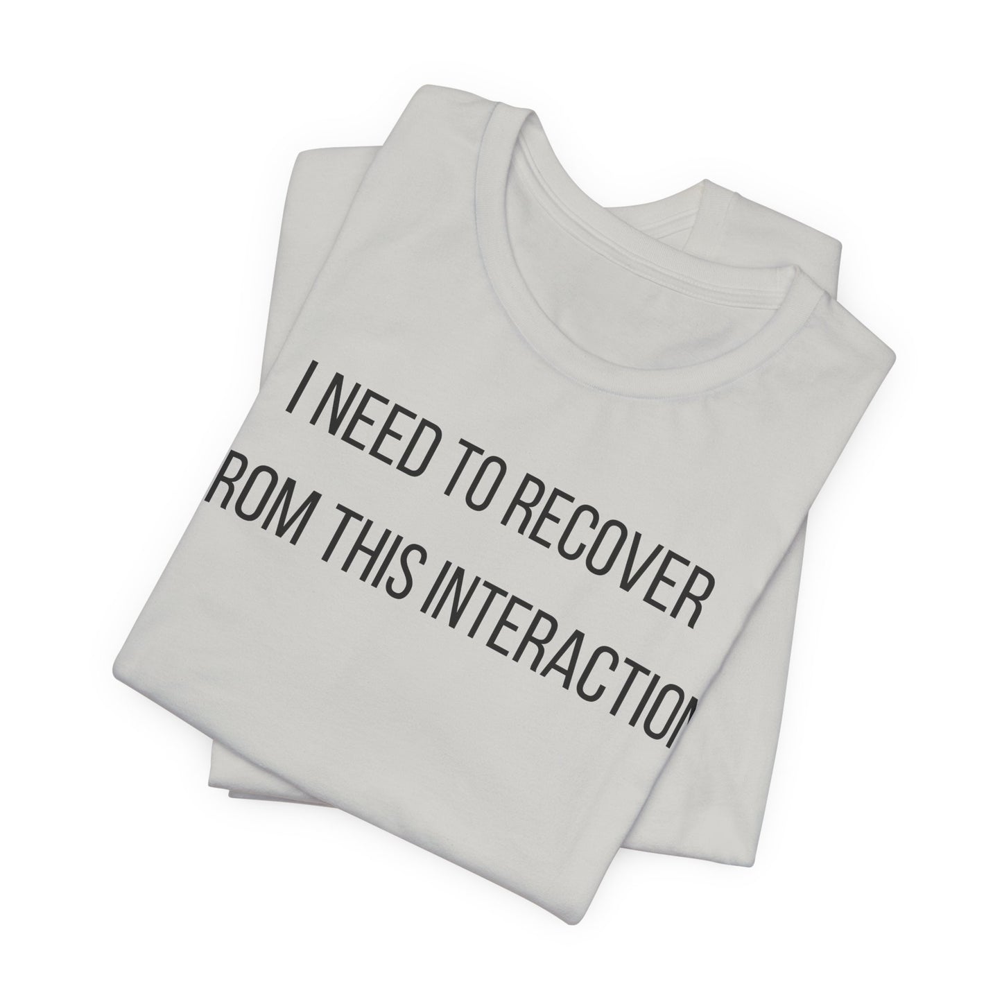 I Need To Recover From This Interaction