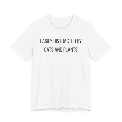 Easily Distracted By Cats And Plants