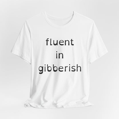 Fluent In Gibberish