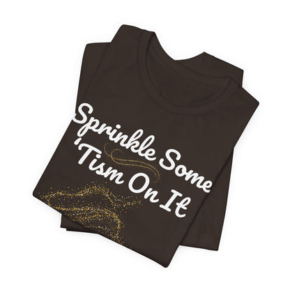 Sprinkle Some 'Tism On It Graphic Tee