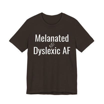 Melanated & Dyslexic AF