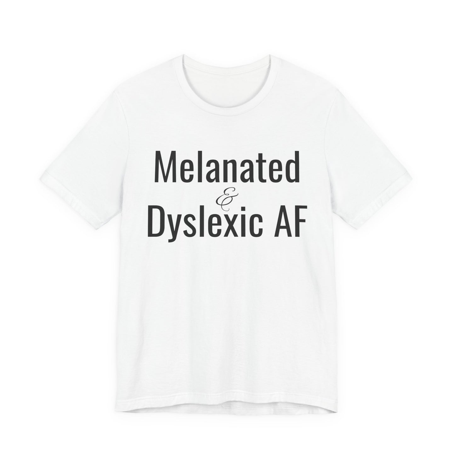 Melanated & Dyslexic AF