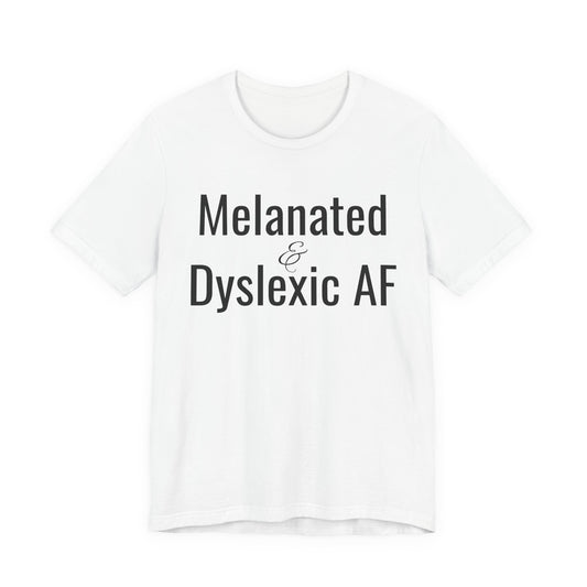 Melanated & Dyslexic AF