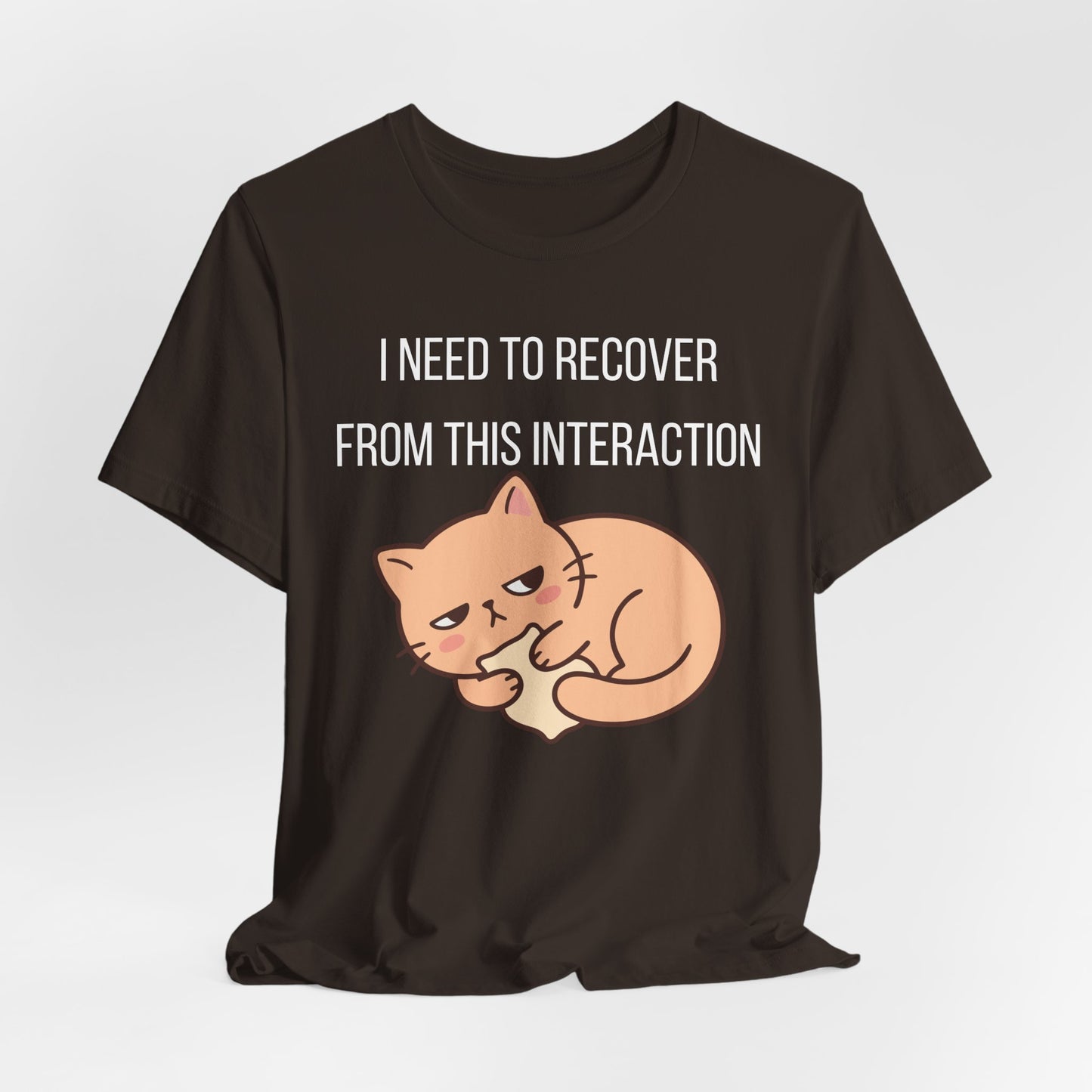 I Need To Recover From This Interaction Graphic Tee