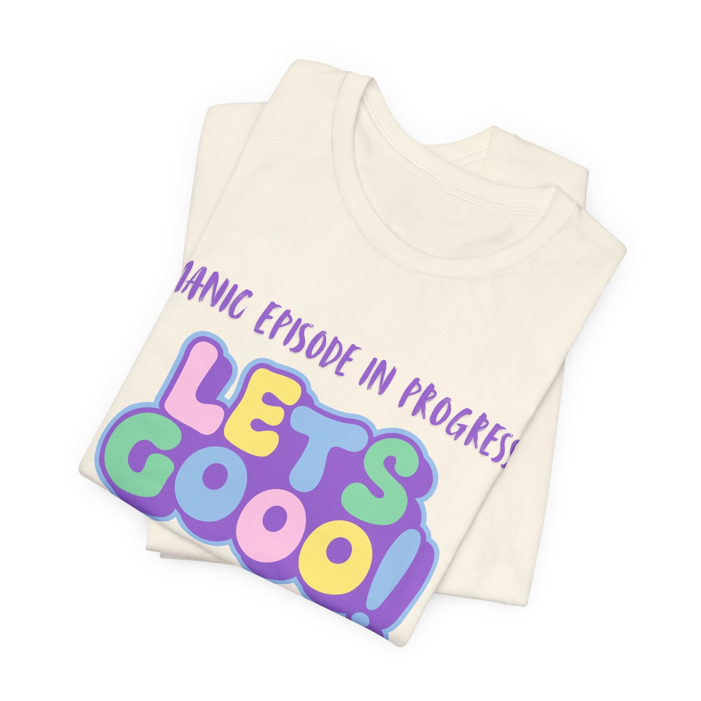 Manic Episode In Progress, Lets Go!