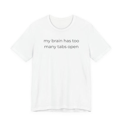 My Brain Has Too Many Tabs Open
