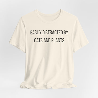 Easily Distracted By Cats And Plants