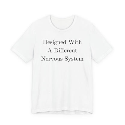 Designed With A Different Nervous System