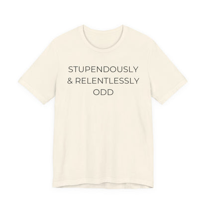 Stupendously & Relentlessly Odd